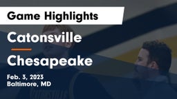 Catonsville  vs Chesapeake Game Highlights - Feb. 3, 2023