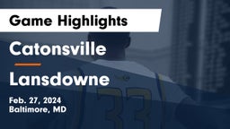 Catonsville  vs Lansdowne  Game Highlights - Feb. 27, 2024
