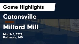Catonsville  vs Milford Mill Game Highlights - March 5, 2024