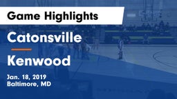 Catonsville  vs Kenwood  Game Highlights - Jan. 18, 2019