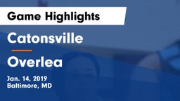 Catonsville  vs Overlea Game Highlights - Jan. 14, 2019