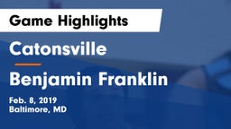Catonsville  vs Benjamin Franklin Game Highlights - Feb. 8, 2019