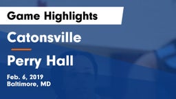 Catonsville  vs Perry Hall  Game Highlights - Feb. 6, 2019