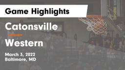 Catonsville  vs Western Game Highlights - March 3, 2022