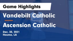 Vandebilt Catholic  vs Ascension Catholic  Game Highlights - Dec. 30, 2021