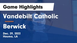 Vandebilt Catholic  vs Berwick  Game Highlights - Dec. 29, 2022