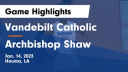 Vandebilt Catholic  vs Archbishop Shaw  Game Highlights - Jan. 14, 2023