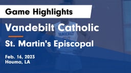 Vandebilt Catholic  vs St. Martin's Episcopal  Game Highlights - Feb. 16, 2023