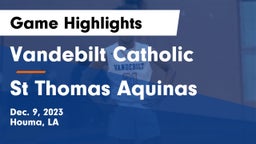 Vandebilt Catholic  vs St Thomas Aquinas Game Highlights - Dec. 9, 2023