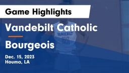 Vandebilt Catholic  vs Bourgeois  Game Highlights - Dec. 15, 2023