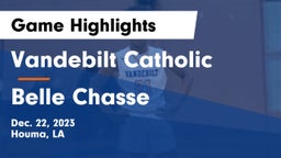 Vandebilt Catholic  vs Belle Chasse  Game Highlights - Dec. 22, 2023