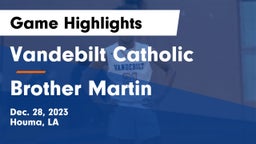 Vandebilt Catholic  vs Brother Martin  Game Highlights - Dec. 28, 2023