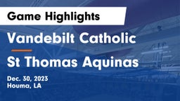 Vandebilt Catholic  vs St Thomas Aquinas Game Highlights - Dec. 30, 2023