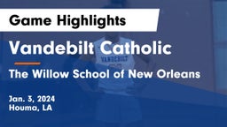 Vandebilt Catholic  vs The Willow School of New Orleans Game Highlights - Jan. 3, 2024