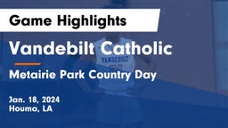 Vandebilt Catholic  vs Metairie Park Country Day  Game Highlights - Jan. 18, 2024