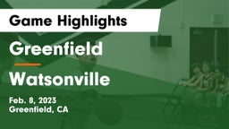Greenfield  vs Watsonville  Game Highlights - Feb. 8, 2023