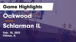 Oakwood  vs Schlarman IL Game Highlights - Feb. 10, 2023