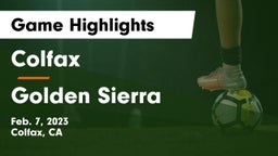 Colfax  vs Golden Sierra Game Highlights - Feb. 7, 2023
