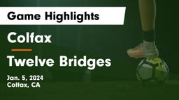 Colfax  vs Twelve Bridges Game Highlights - Jan. 5, 2024