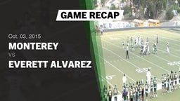 Recap: Monterey  vs. Everett Alvarez 2015