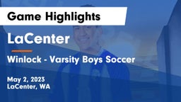 LaCenter  vs Winlock  - Varsity Boys Soccer Game Highlights - May 2, 2023