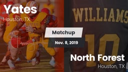 Matchup: Yates vs. North Forest  2019