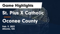 St. Pius X Catholic  vs Oconee County  Game Highlights - Feb. 9, 2022