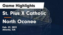 St. Pius X Catholic  vs North Oconee  Game Highlights - Feb. 22, 2022