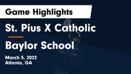 St. Pius X Catholic  vs Baylor School Game Highlights - March 5, 2022