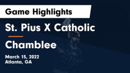 St. Pius X Catholic  vs Chamblee  Game Highlights - March 15, 2022