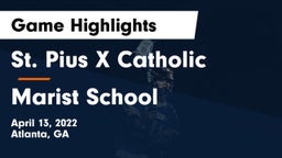 St. Pius X Catholic  vs Marist School Game Highlights - April 13, 2022