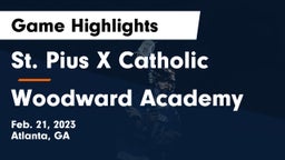 St. Pius X Catholic  vs Woodward Academy Game Highlights - Feb. 21, 2023