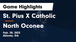St. Pius X Catholic  vs North Oconee  Game Highlights - Feb. 28, 2023