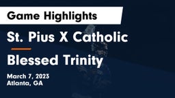 St. Pius X Catholic  vs Blessed Trinity  Game Highlights - March 7, 2023