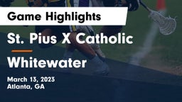 St. Pius X Catholic  vs Whitewater  Game Highlights - March 13, 2023