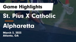 St. Pius X Catholic  vs Alpharetta  Game Highlights - March 3, 2023