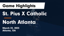 St. Pius X Catholic  vs North Atlanta  Game Highlights - March 22, 2023