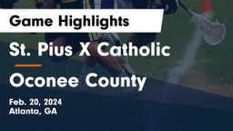 St. Pius X Catholic  vs Oconee County  Game Highlights - Feb. 20, 2024