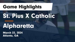 St. Pius X Catholic  vs Alpharetta  Game Highlights - March 22, 2024