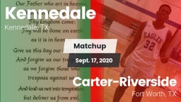 Matchup: Kennedale vs. Carter-Riverside  2020