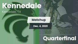 Matchup: Kennedale vs. Quarterfinal 2020