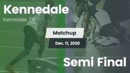 Matchup: Kennedale vs. Semi Final 2020