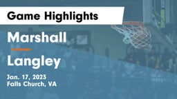 Marshall  vs Langley  Game Highlights - Jan. 17, 2023