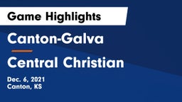 Canton-Galva  vs Central Christian  Game Highlights - Dec. 6, 2021