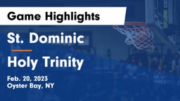 St. Dominic  vs Holy Trinity  Game Highlights - Feb. 20, 2023