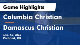 Columbia Christian  vs Damascus Christian  Game Highlights - Jan. 13, 2023