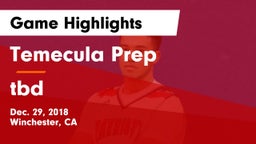 Temecula Prep  vs tbd Game Highlights - Dec. 29, 2018