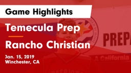 Temecula Prep  vs Rancho Christian  Game Highlights - Jan. 15, 2019