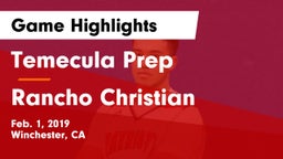 Temecula Prep  vs Rancho Christian  Game Highlights - Feb. 1, 2019