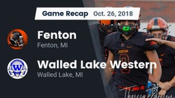 Recap: Fenton  vs. Walled Lake Western  2018